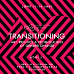 Transitioning: Art, Politics & Technologies of Gender Change